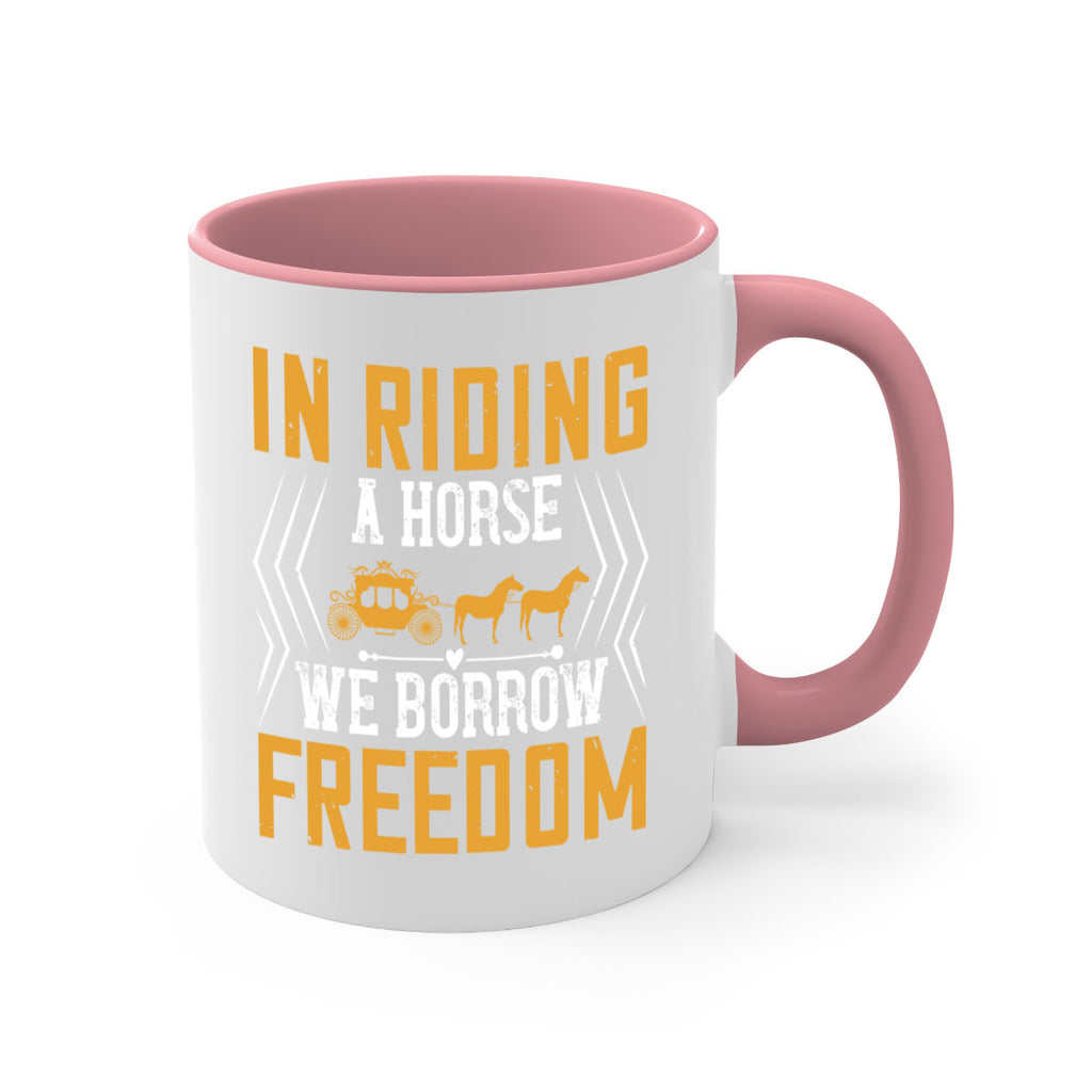 In riding a horse we borrow freedom Style 36#- horse-Mug / Coffee Cup