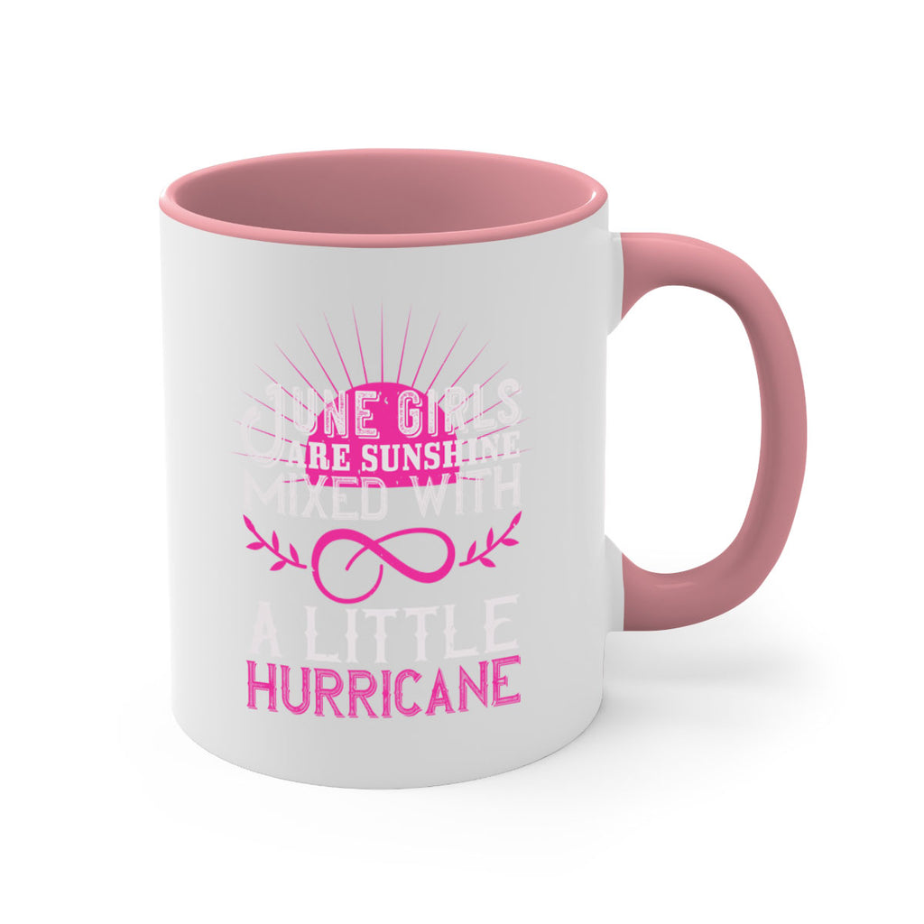 June girls are sunshine mixed with a little hurricane Style 77#- birthday-Mug / Coffee Cup