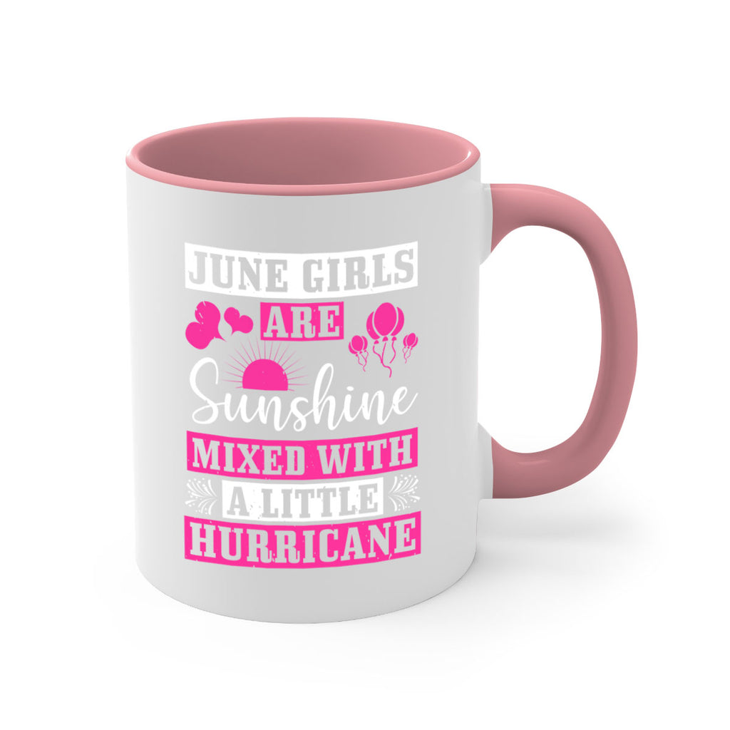 June girls are sunshine mixed with a little hurricane Style 79#- birthday-Mug / Coffee Cup