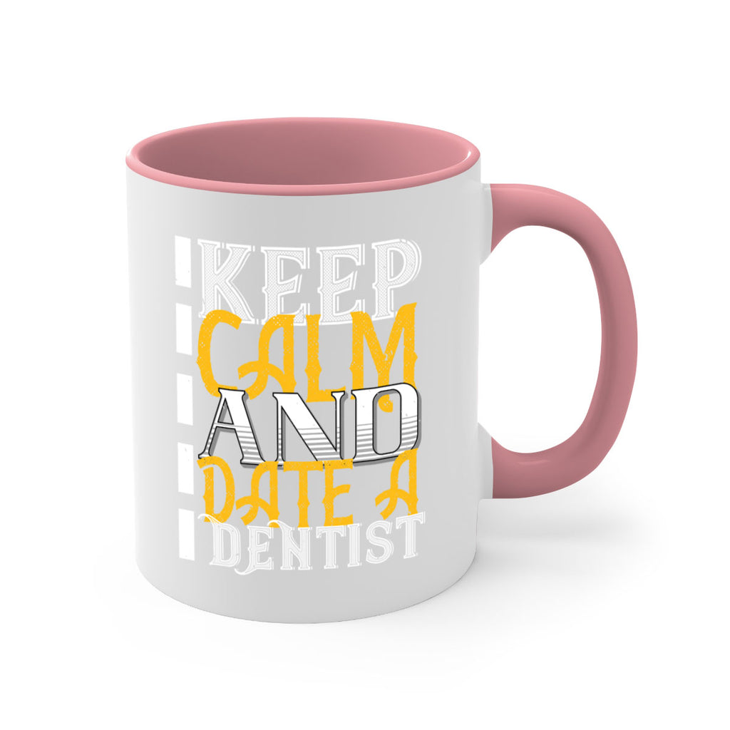 Keep calm and date a dentist Style 29#- dentist-Mug / Coffee Cup