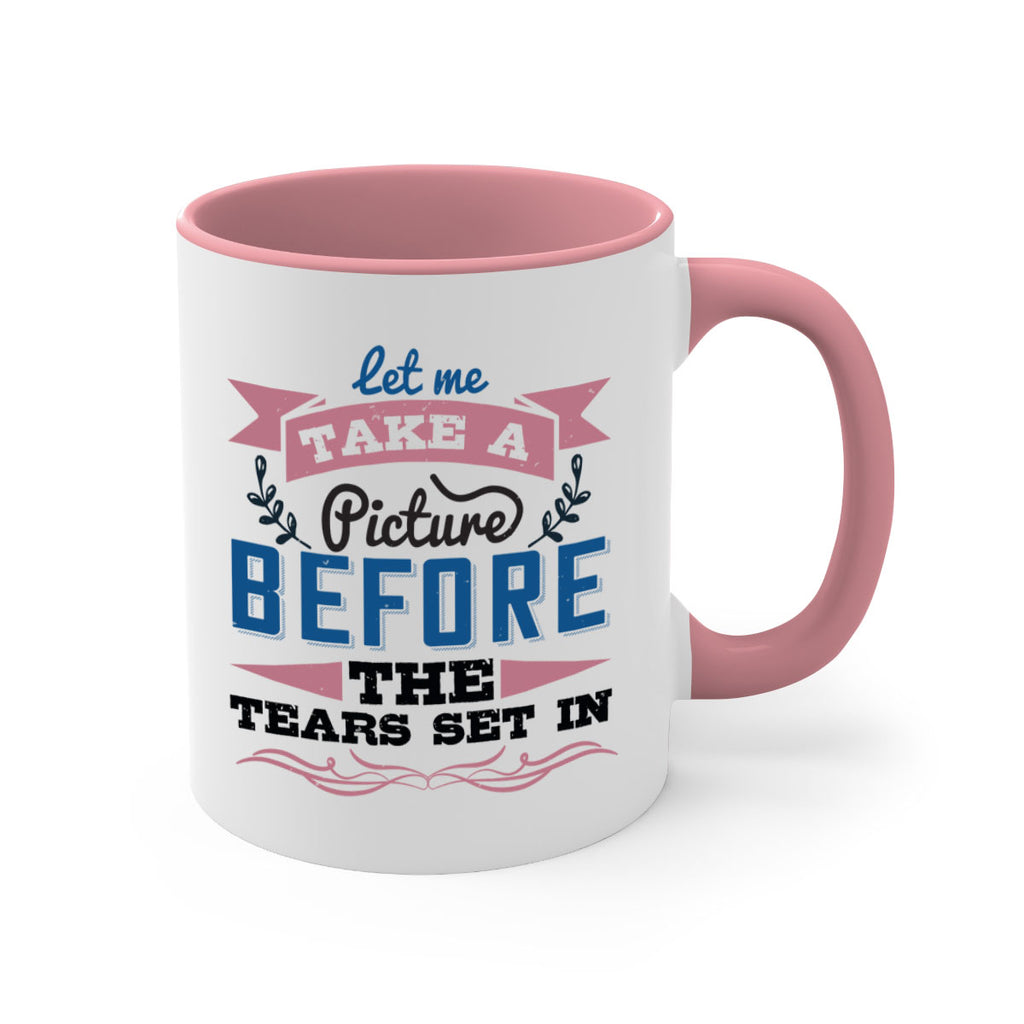 Let me take a picture before the tears set in 48#- bride-Mug / Coffee Cup