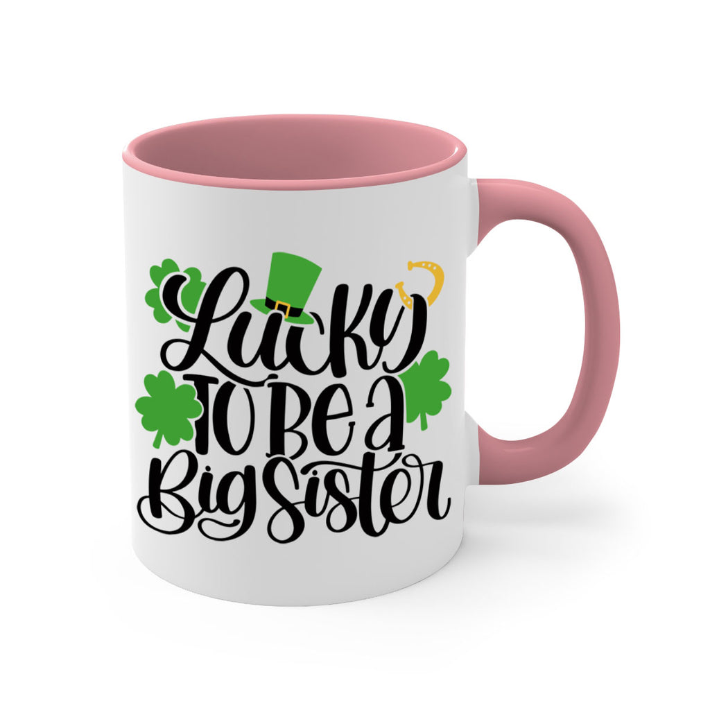 Lucky To Be A Big Sister Style 51#- St Patricks Day-Mug / Coffee Cup