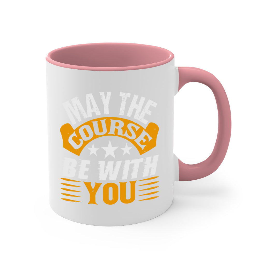 May the course be with you 43#- Farm and garden-Mug / Coffee Cup