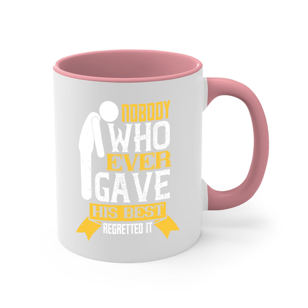 Nobody who ever gave his best regretted it Style 21#- dentist-Mug / Coffee Cup