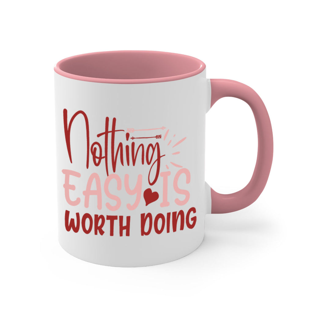 Nothing easy is worth Doing Style 82#- motivation-Mug / Coffee Cup
