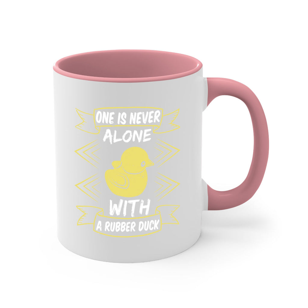One is never alone with a rubber duck Style 23#- duck-Mug / Coffee Cup