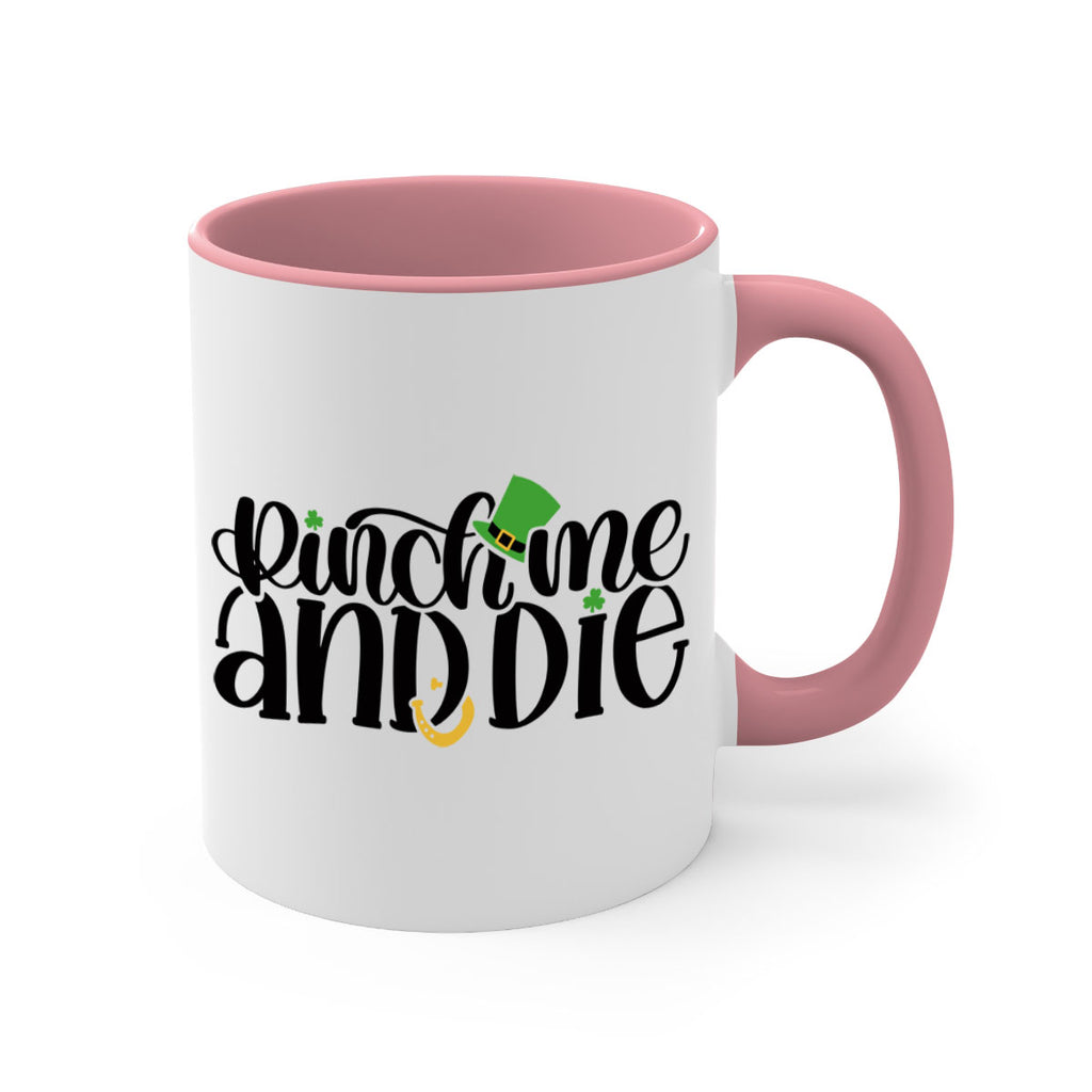 Pinch Me And Die Style 39#- St Patricks Day-Mug / Coffee Cup