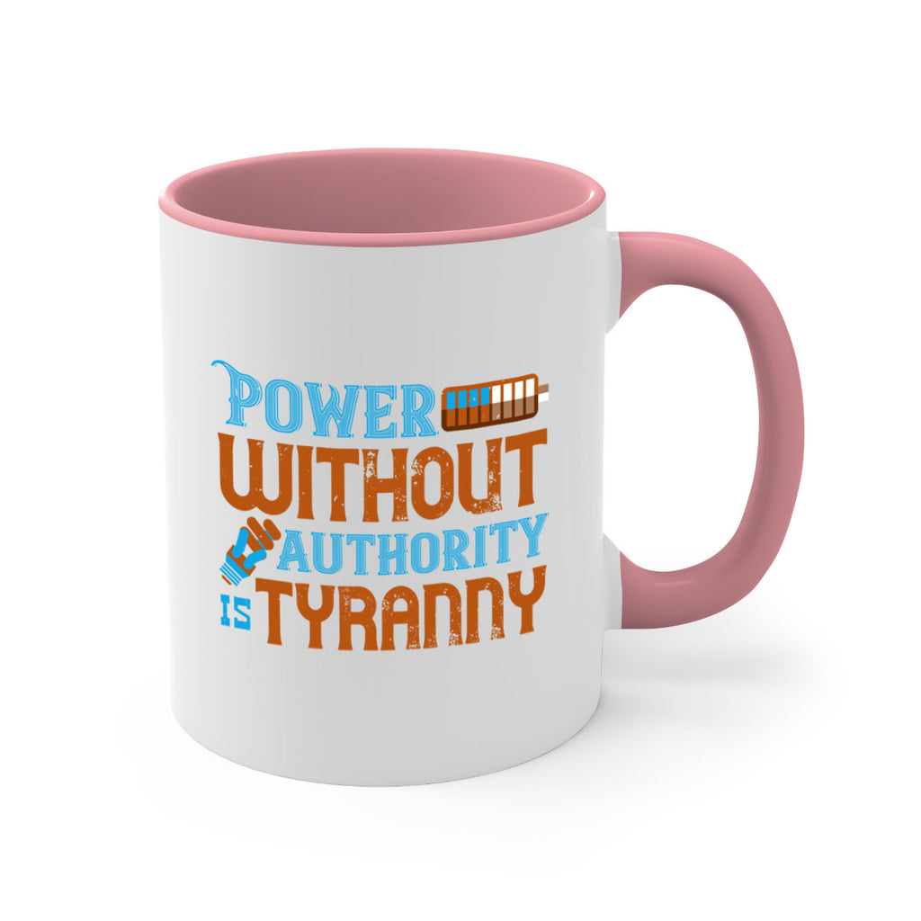 Power without authority is tyranny Style 15#- electrician-Mug / Coffee Cup