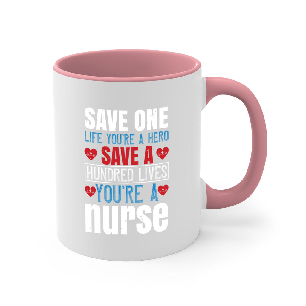 Save one life you’re a hero Save a hundred lives you’re a nurse Style 270#- nurse-Mug / Coffee Cup