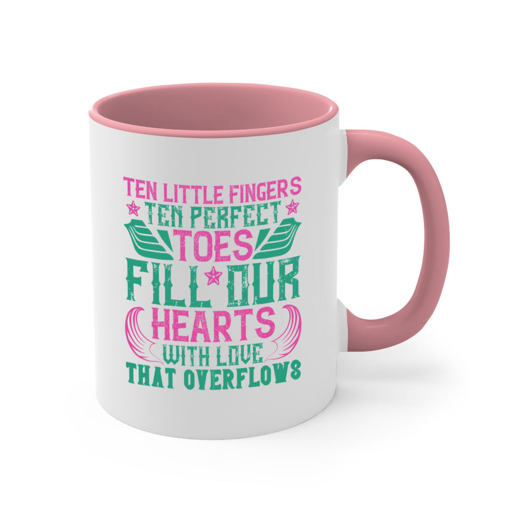 Ten little fingers ten perfect toes fill our hearts with love that overflows Style 8#- baby2-Mug / Coffee Cup