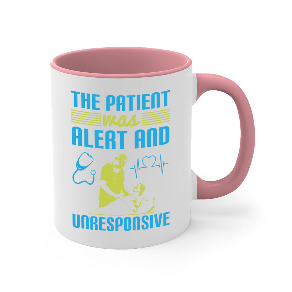 The patient was alert and unresponsive Style 16#- medical-Mug / Coffee Cup