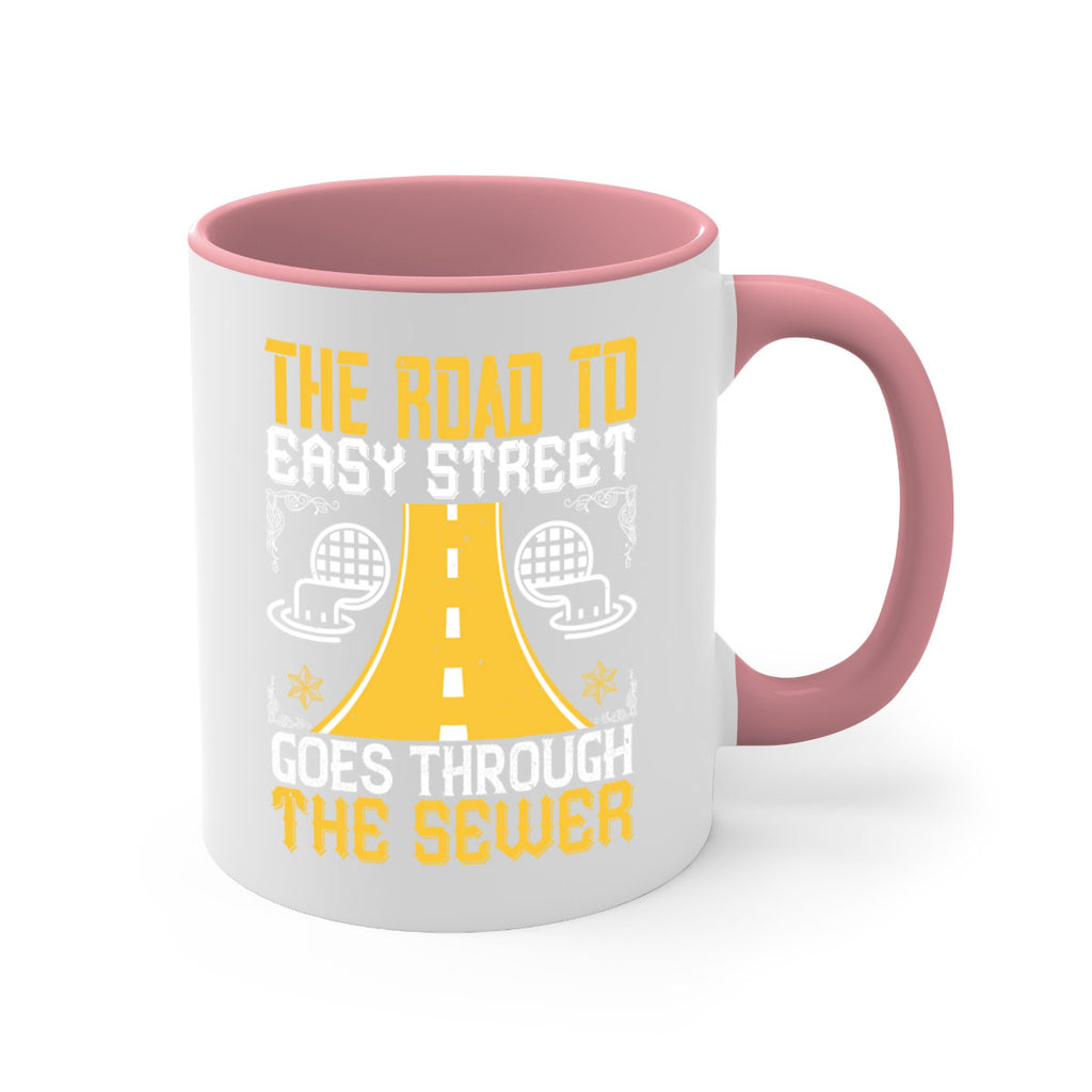The road to Easy Street goes through the sewer Style 11#- dentist-Mug / Coffee Cup