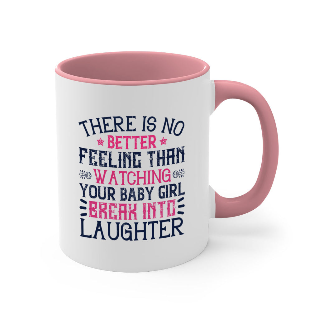 There is no better feeling than watching your baby girl break into laughter Style 5#- baby2-Mug / Coffee Cup