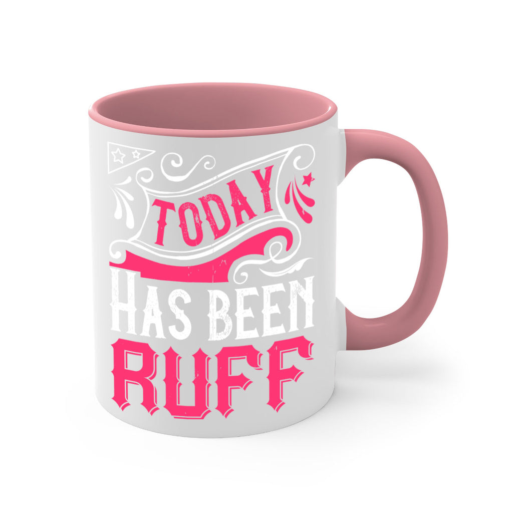 Today Has Been Ruff Style 14#- Dog-Mug / Coffee Cup