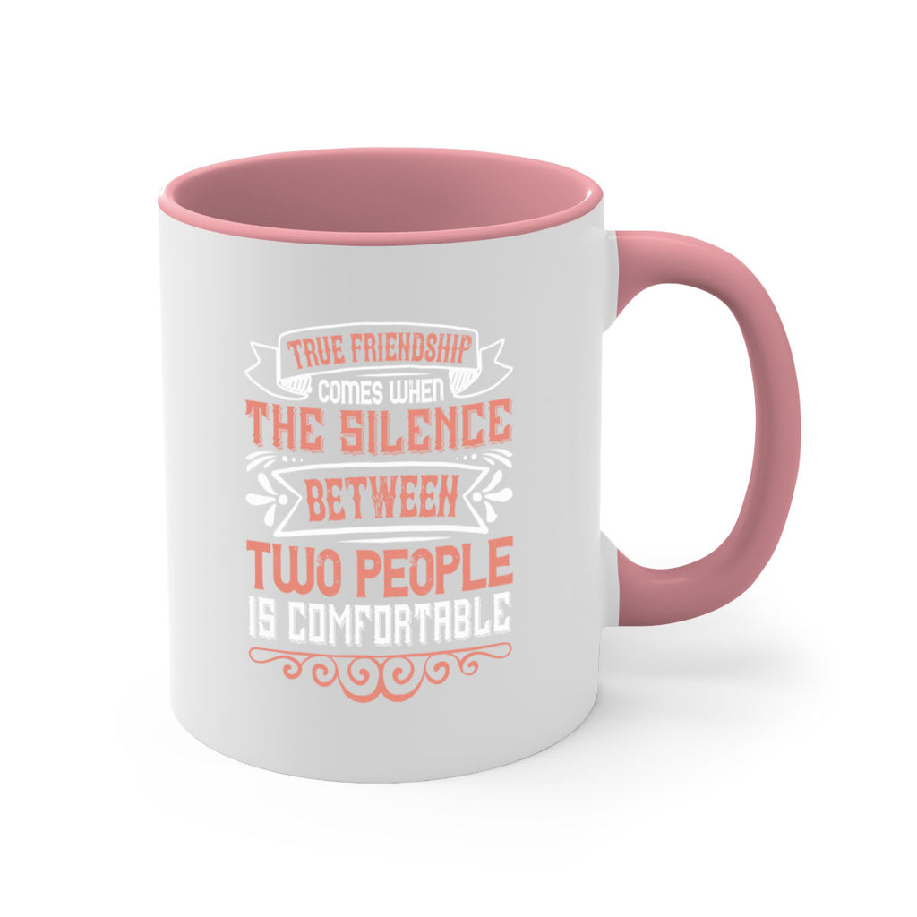 True friendship comes when the silence between two people is comfortable Style 20#- best friend-Mug / Coffee Cup