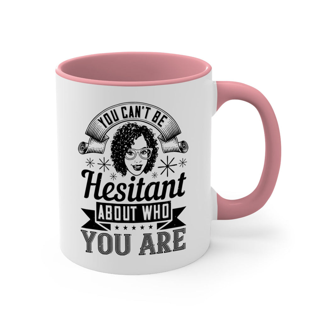 You cant be hesitant about who you are Style 8#- Afro - Black-Mug / Coffee Cup