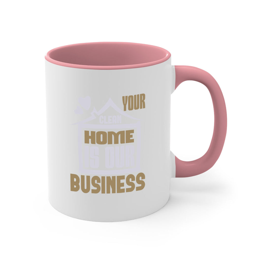 Your clean home is our Business Style 9#- cleaner-Mug / Coffee Cup