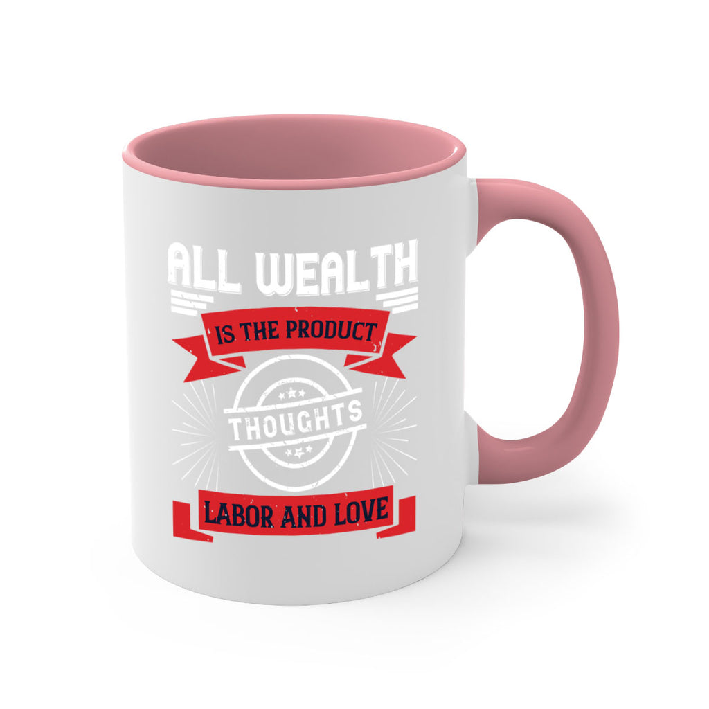 all wealth is the product of thoughts labor and love 45#- labor day-Mug / Coffee Cup