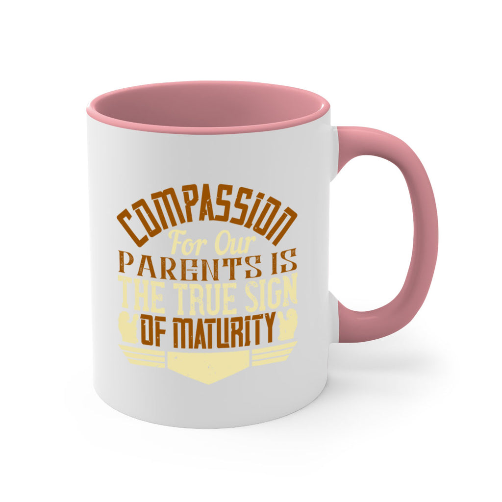 compassion for our parents is the true sign of maturity 2#- parents day-Mug / Coffee Cup