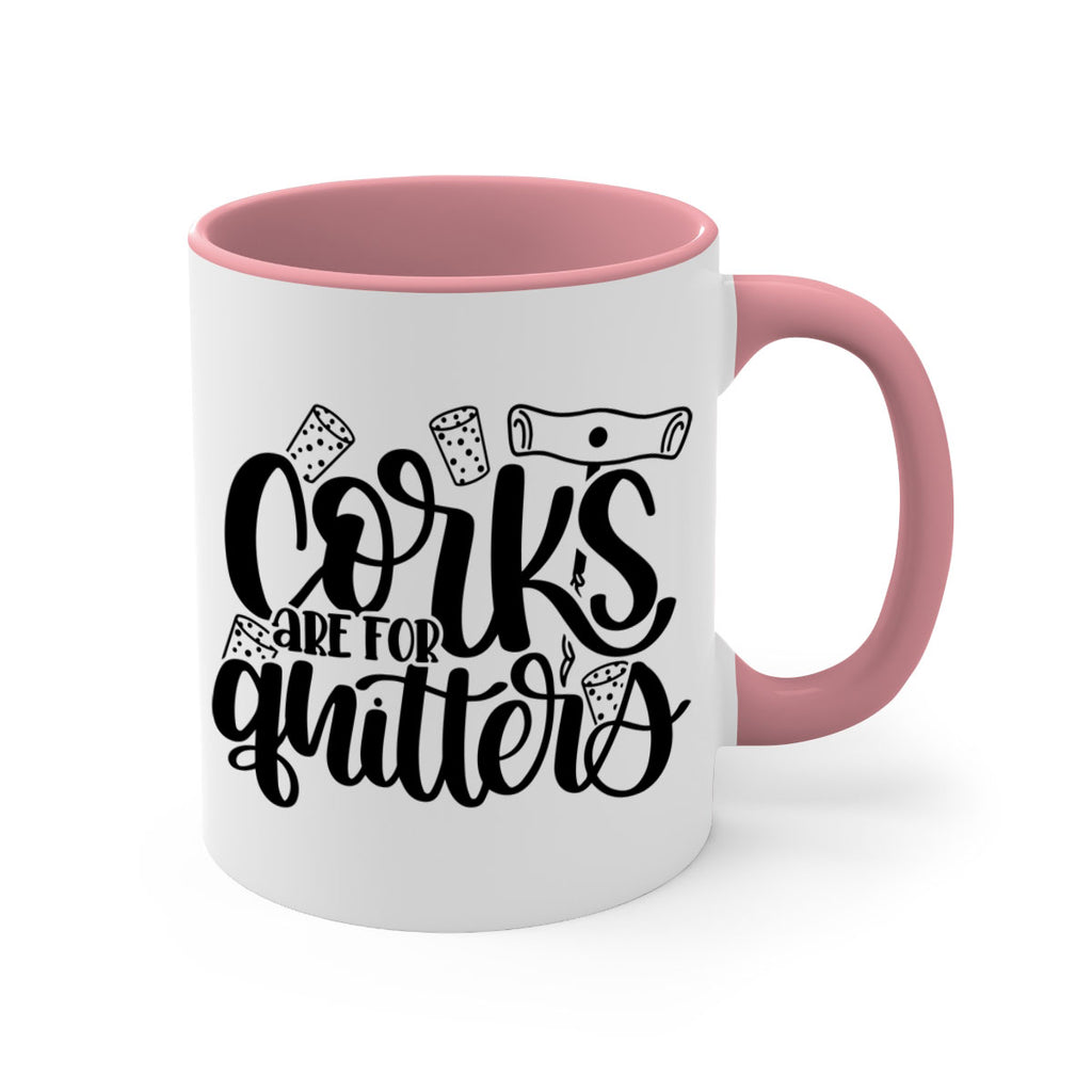 corks are for quitters 60#- wine-Mug / Coffee Cup