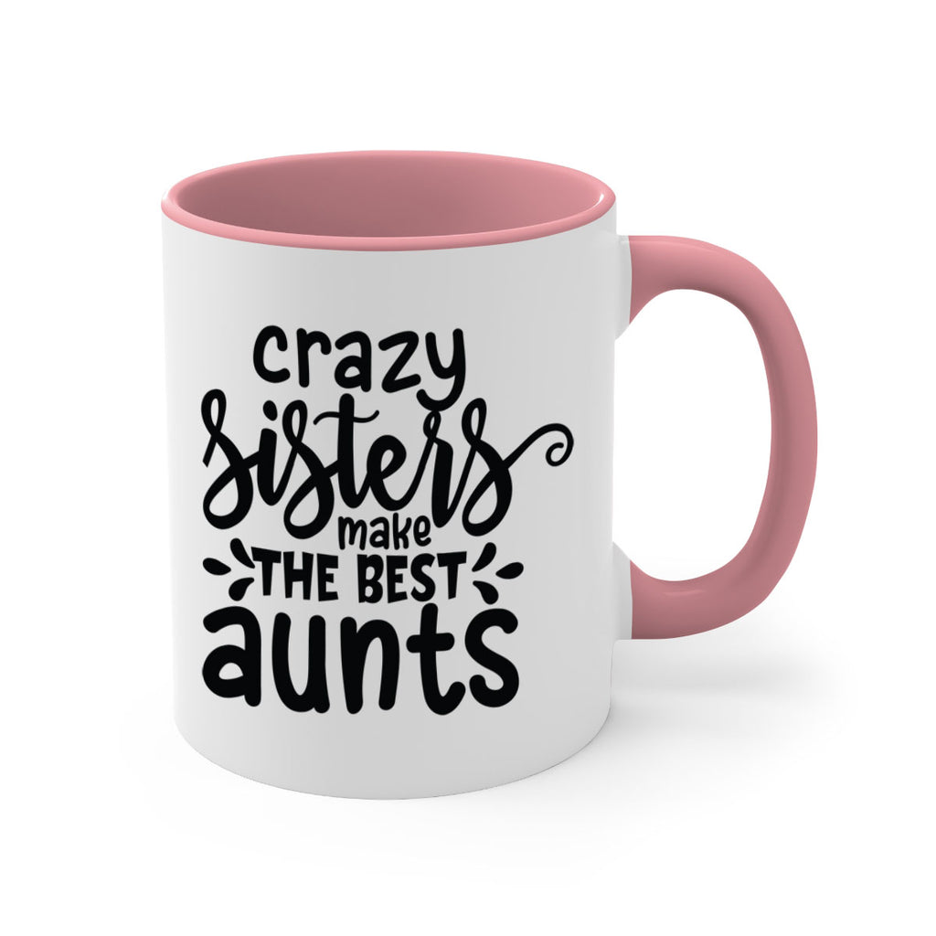 crazy sisters make the best aunts 68#- sister-Mug / Coffee Cup
