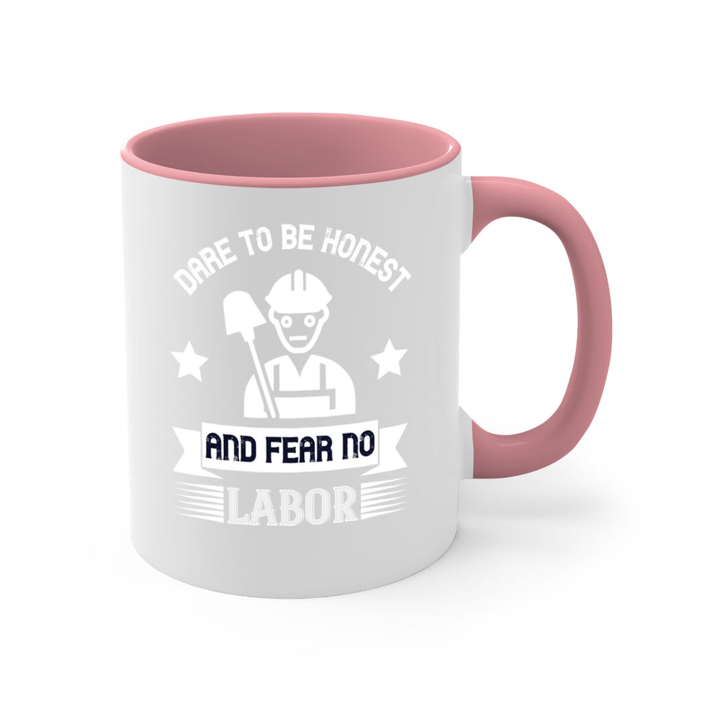dare to be honest and fear no labor 44#- labor day-Mug / Coffee Cup