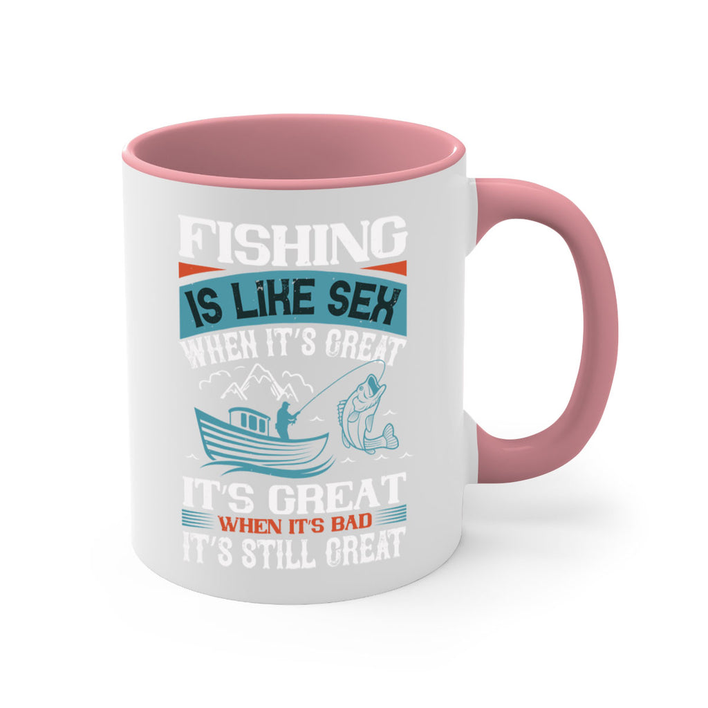 fishing is like sex when its great 146#- fishing-Mug / Coffee Cup