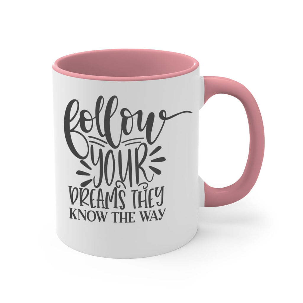 follow your dreams they know the way Style 113#- motivation-Mug / Coffee Cup
