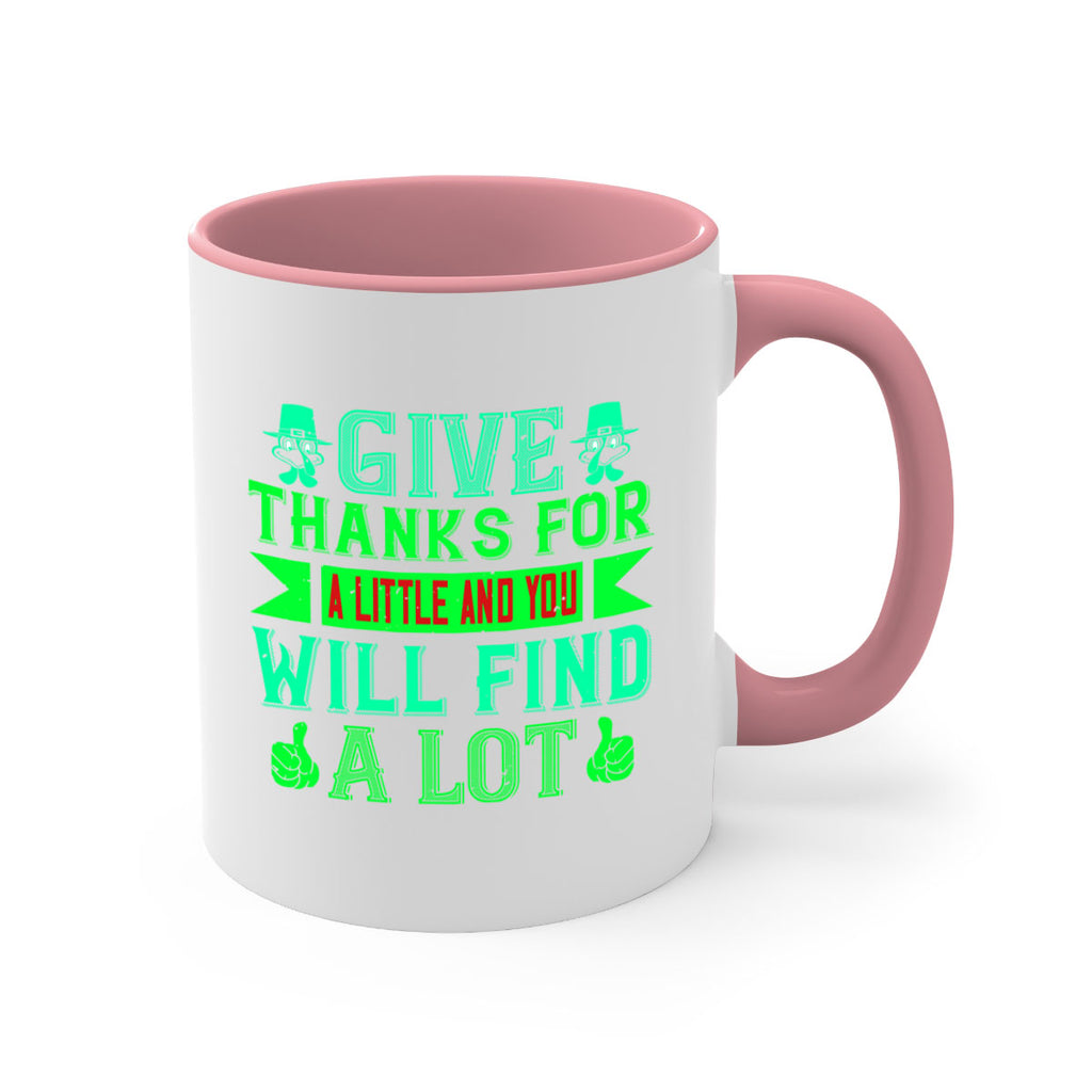 give thanks for a little and you will find a lot 43#- thanksgiving-Mug / Coffee Cup