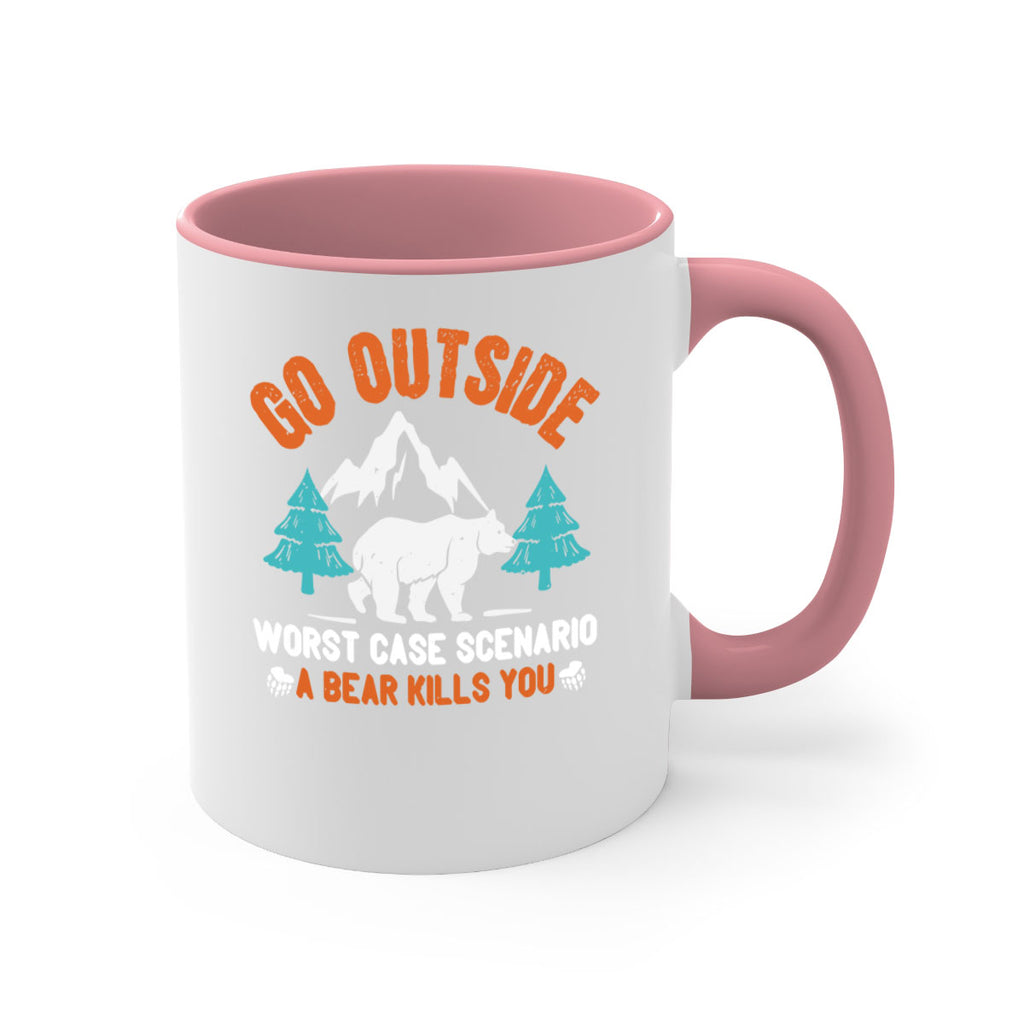 go outside worst case scenario a bear kills you  40#- bear-Mug / Coffee Cup