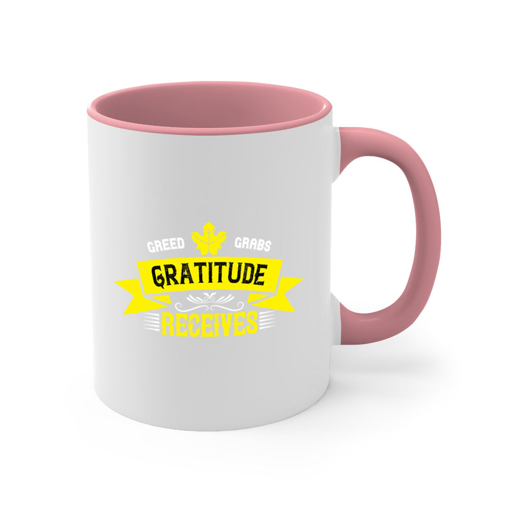 greed grabs gratitude receives 37#- thanksgiving-Mug / Coffee Cup