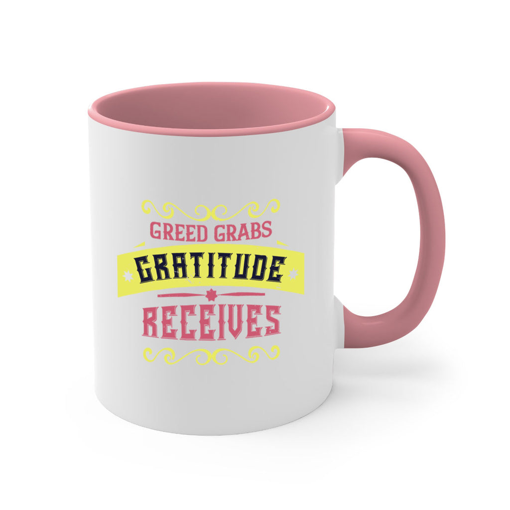 greed grabs gratitude receives 38#- thanksgiving-Mug / Coffee Cup