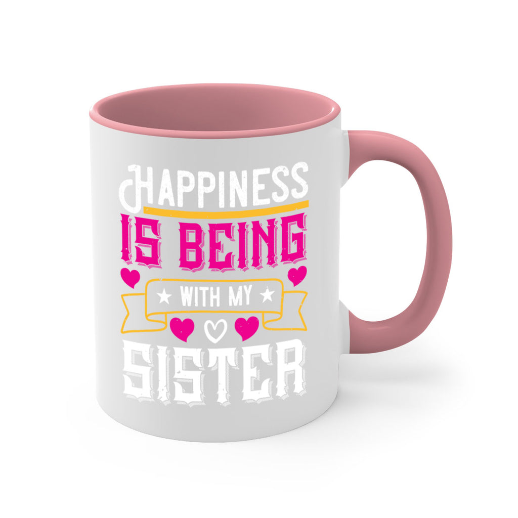 happiness is being with my sister 26#- sister-Mug / Coffee Cup