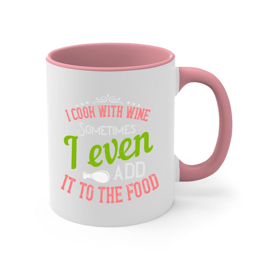 i cook with wine sometimes i even add it to the food 34#- cooking-Mug / Coffee Cup