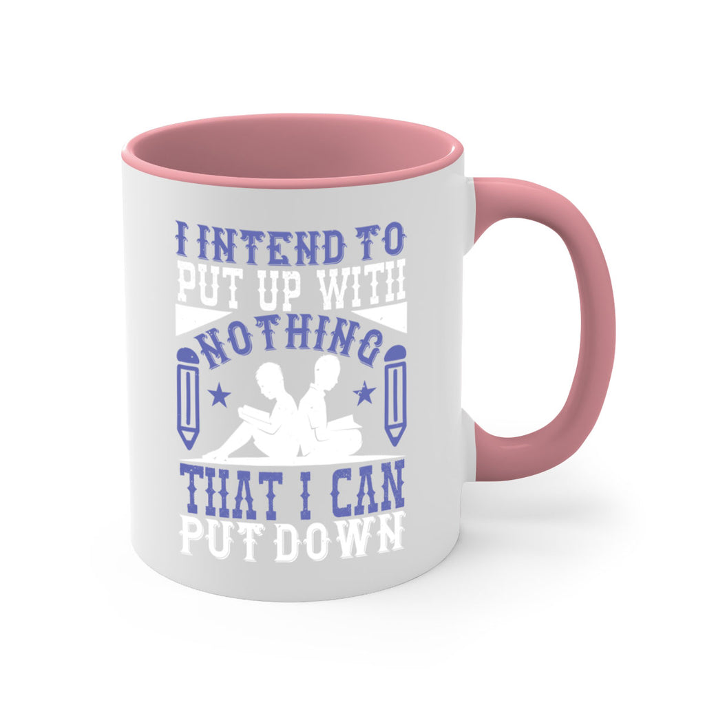 i intend to put up with nothing that i can put down 66#- Reading - Books-Mug / Coffee Cup