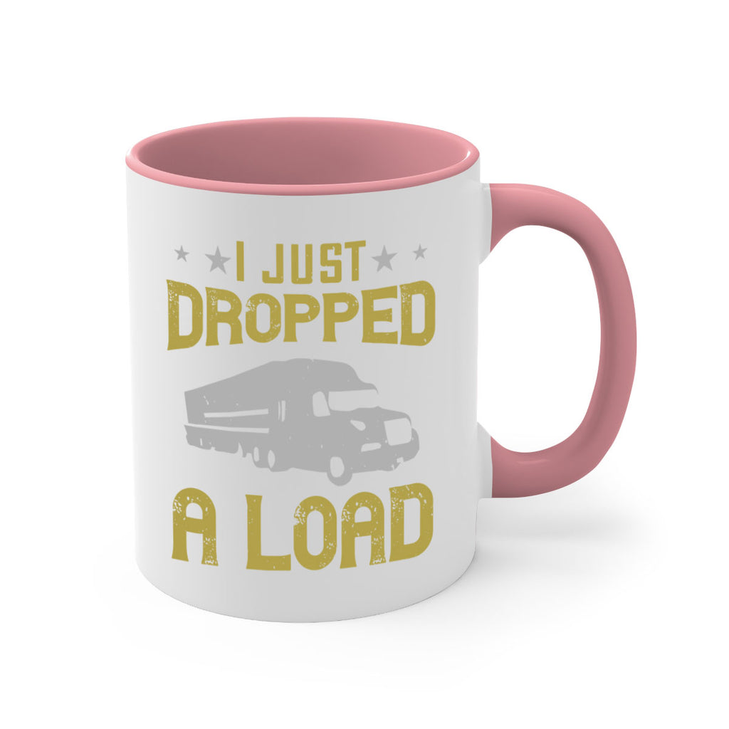 i just dropped a load Style 43#- truck driver-Mug / Coffee Cup