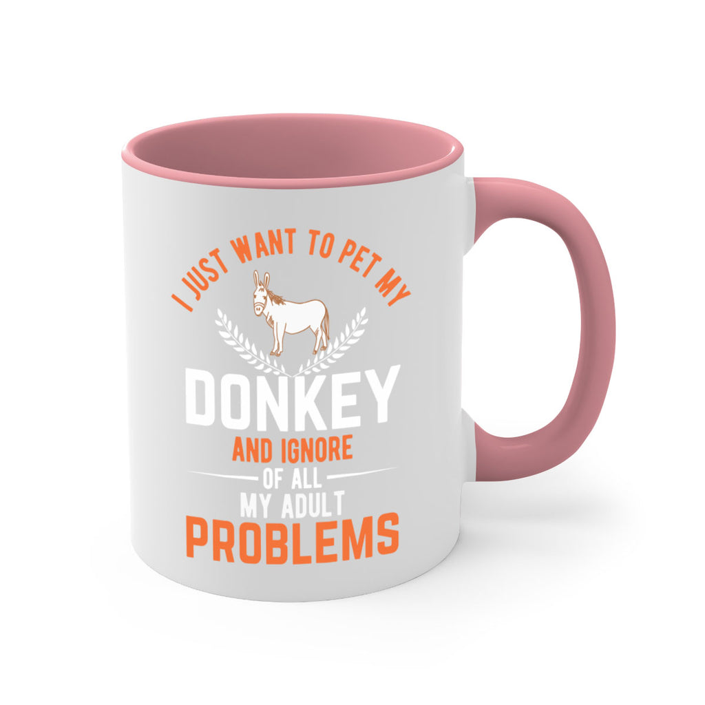 i just want to pet my donkey and ignore of all my adult problems Style 3#- Donkey-Mug / Coffee Cup