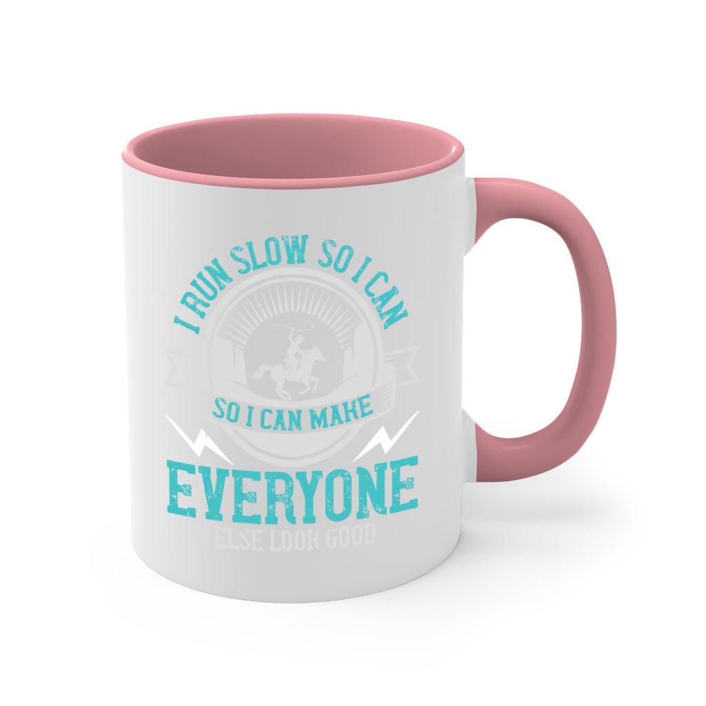 i run slow so i can make everyone else look good 38#- running-Mug / Coffee Cup