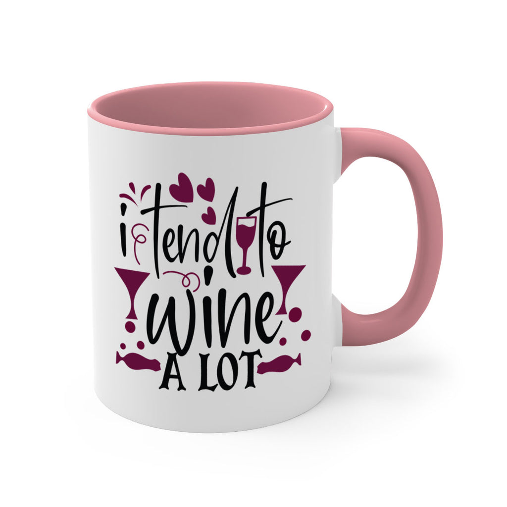 i tend to wine a lot 197#- wine-Mug / Coffee Cup