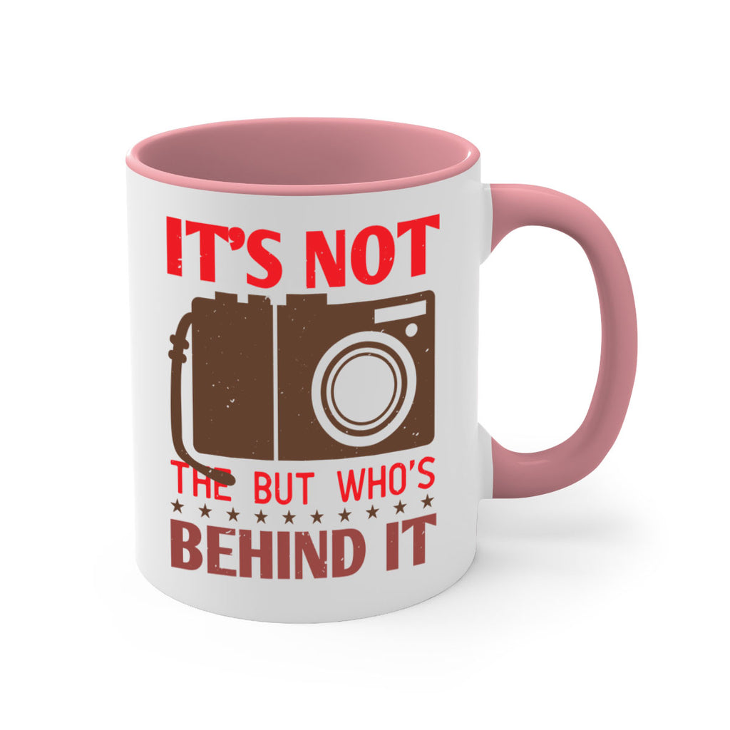 its not the but who’sbehind it 26#- photography-Mug / Coffee Cup