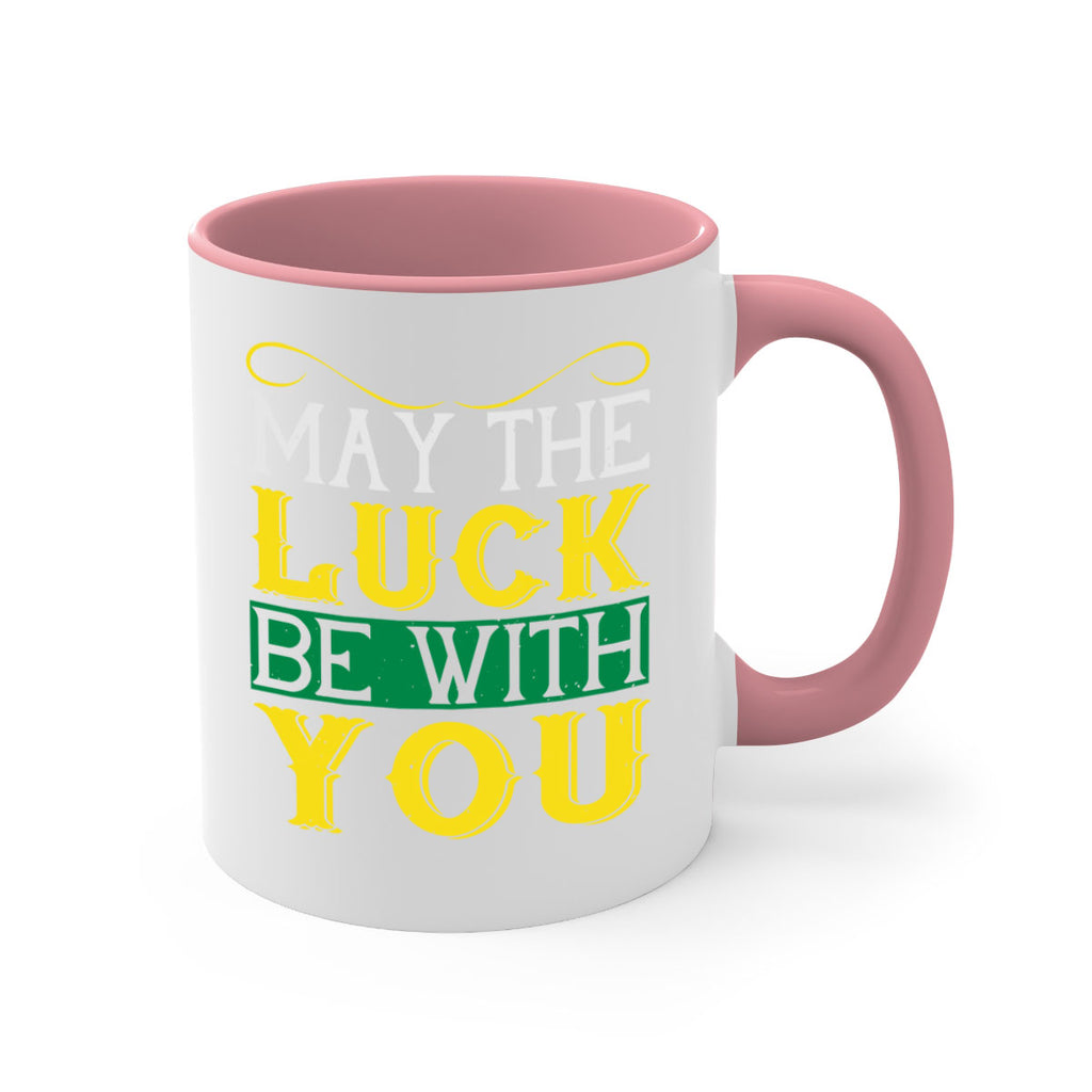 may the luck be with you Style 116#- St Patricks Day-Mug / Coffee Cup