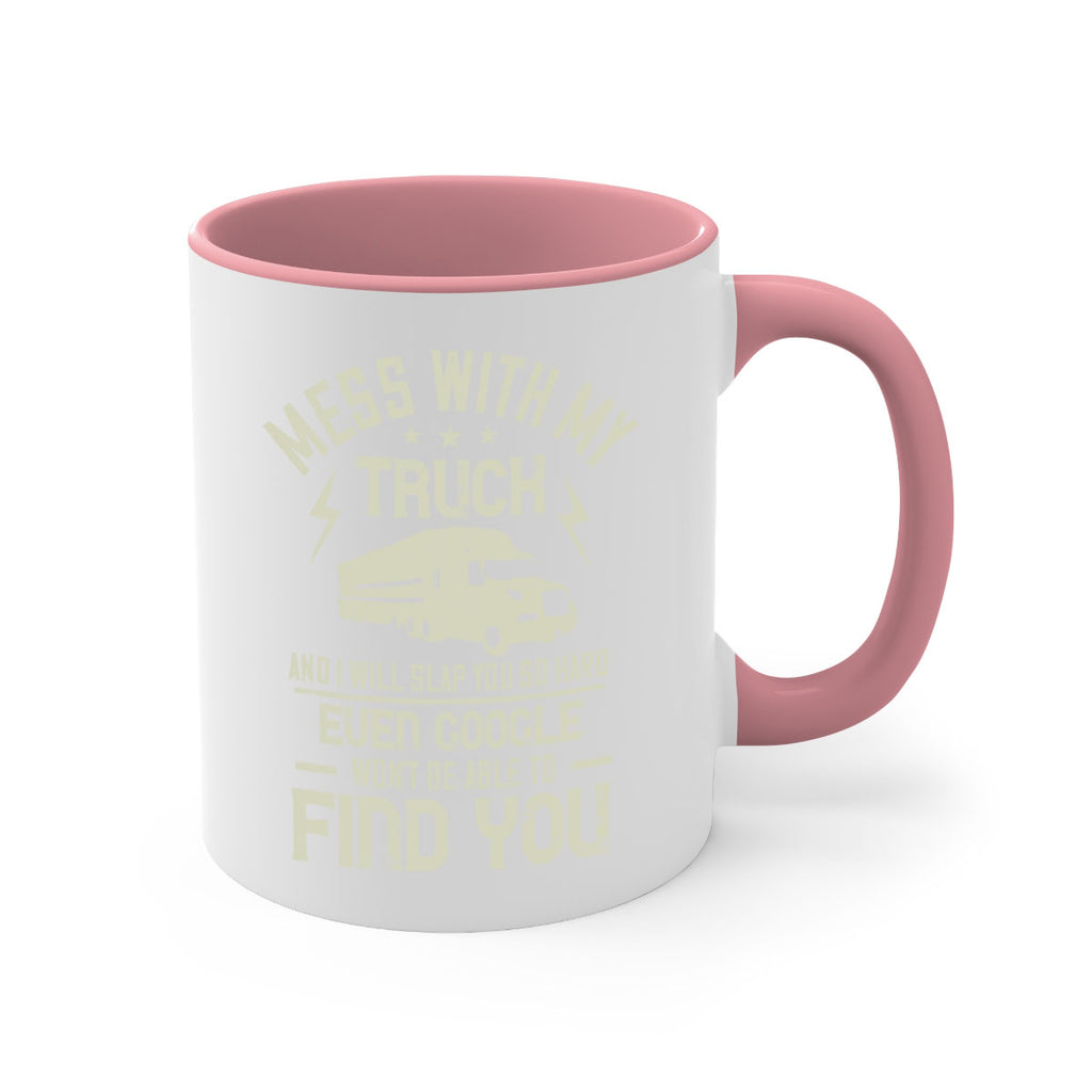 mess with my truck and i will slap z Style 31#- truck driver-Mug / Coffee Cup