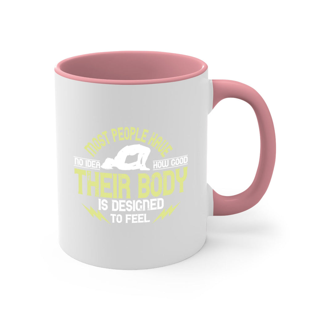 most people have no idea how good their body is designed to feel 68#- yoga-Mug / Coffee Cup