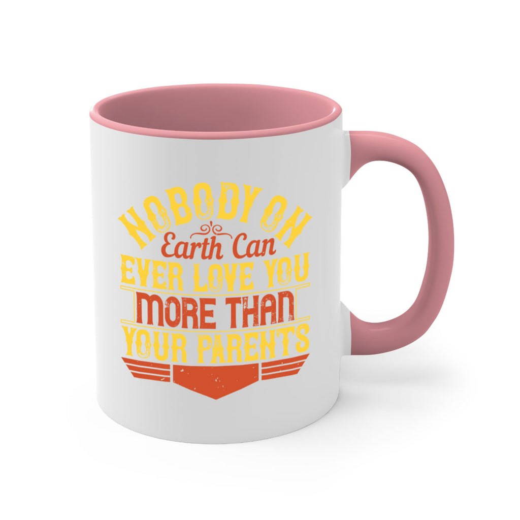 nobody on earth can ever love you more than your parents 32#- parents day-Mug / Coffee Cup