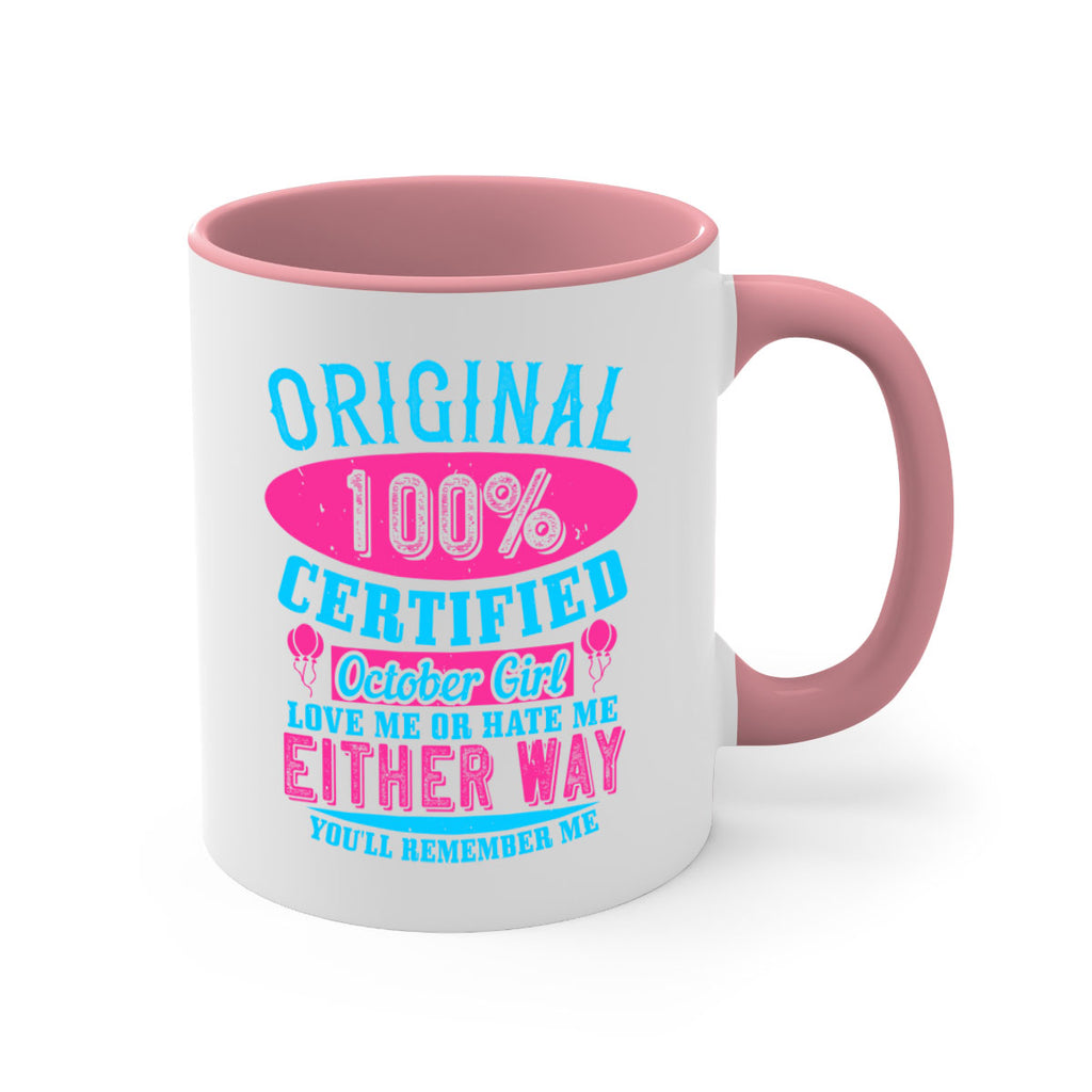 original certified october girl love me or hate me either way youll remember me Style 46#- birthday-Mug / Coffee Cup