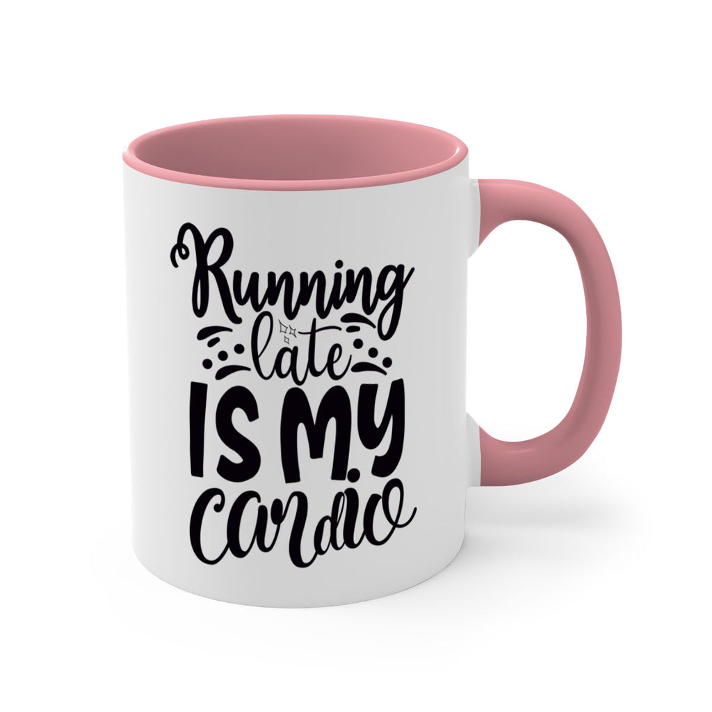 running late is my cardio 22#- gym-Mug / Coffee Cup