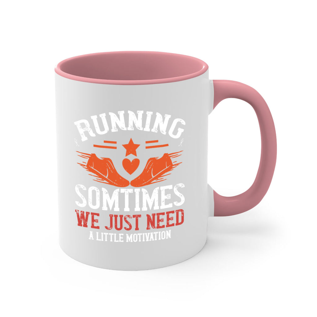 running sometimes we just need alittler motivation 17#- running-Mug / Coffee Cup