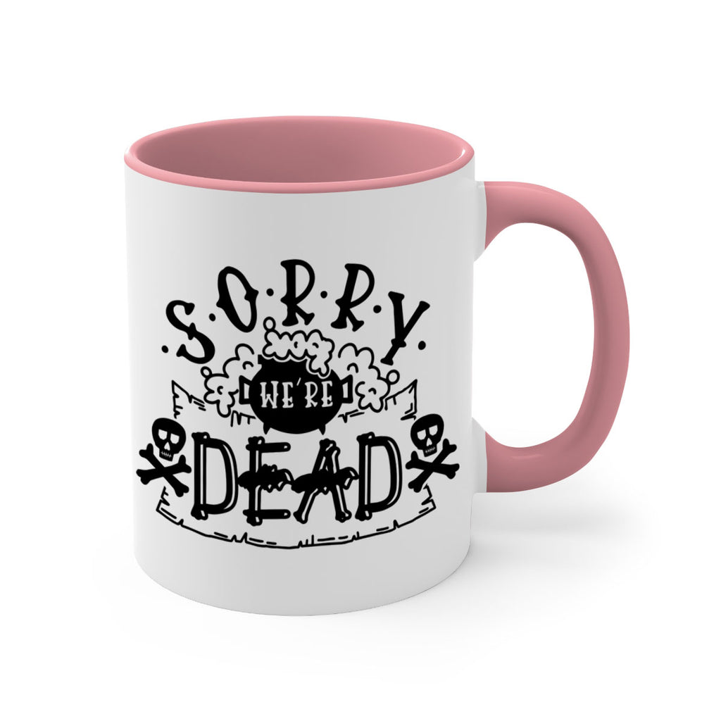 sorry were dead 24#- halloween-Mug / Coffee Cup