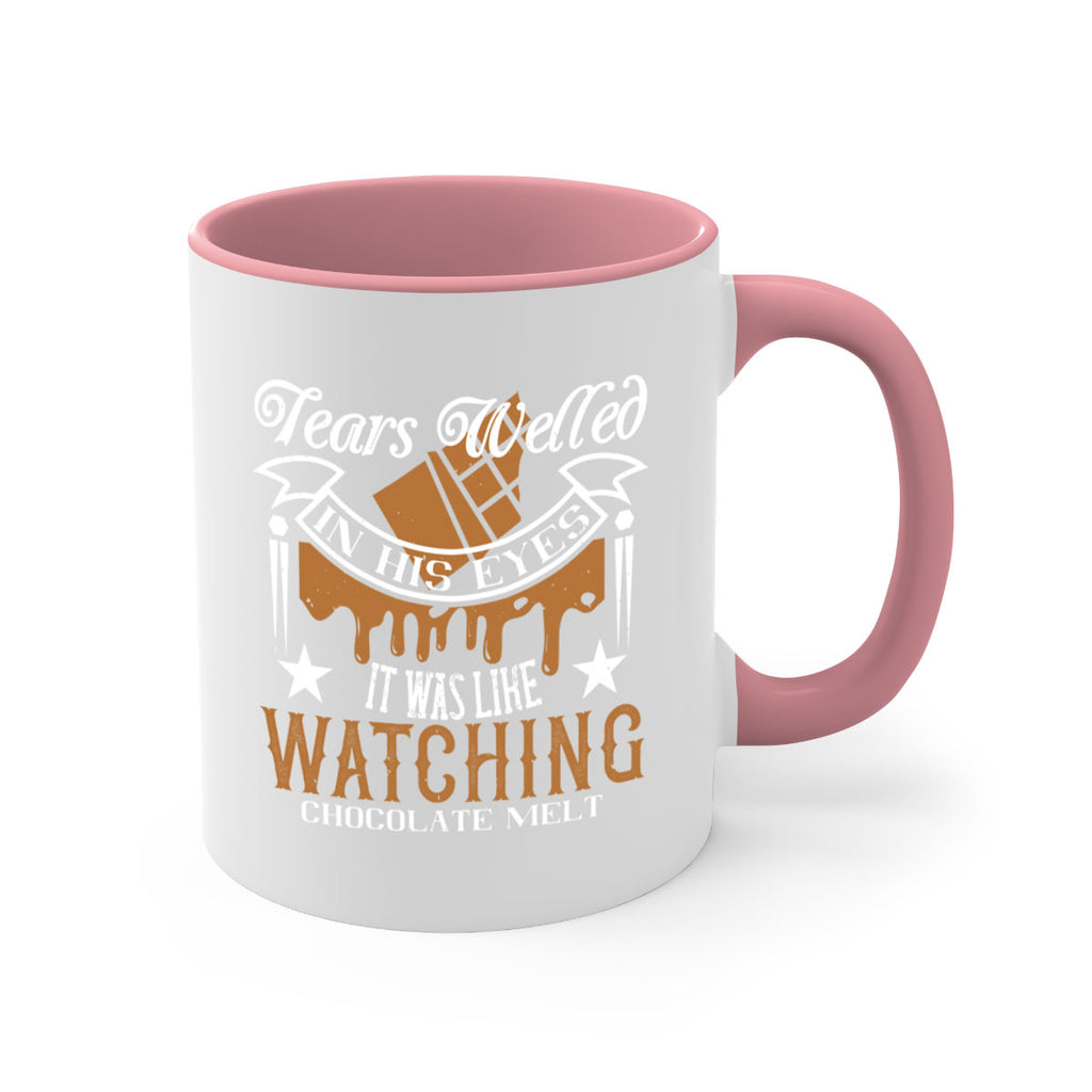 tears welled in his eyes it was like watching chocolate melt 18#- chocolate-Mug / Coffee Cup