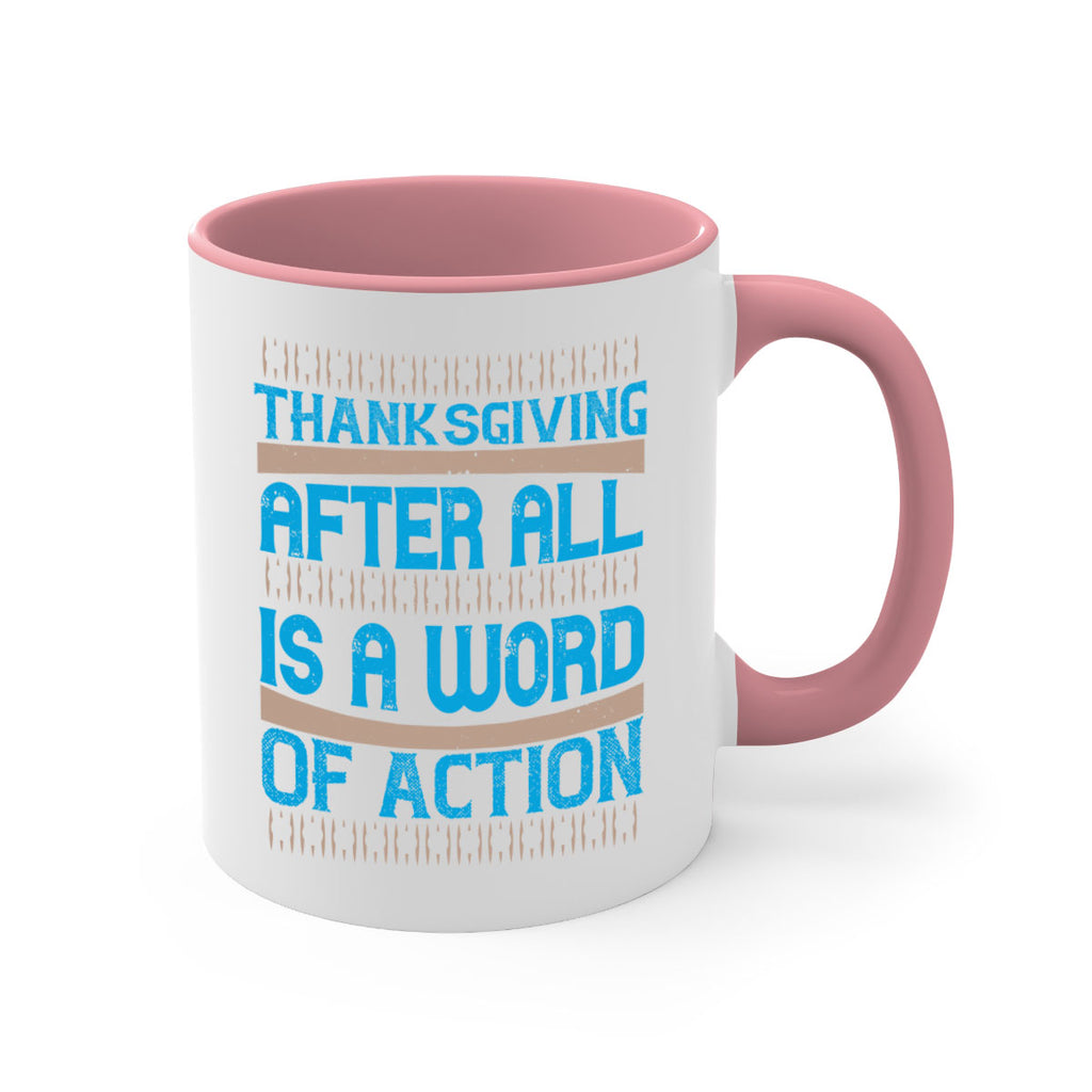 thanksgiving after all is a word of action 9#- thanksgiving-Mug / Coffee Cup